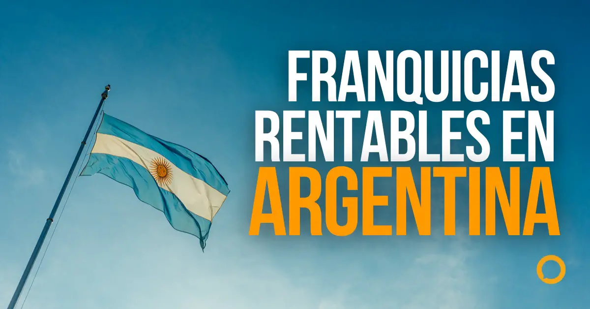 franquicias rentables en argentina para invertir dinero