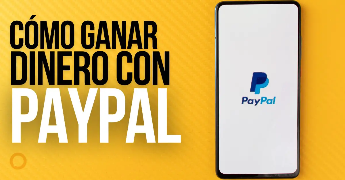 formas de ganar dinero con Paypal rentables