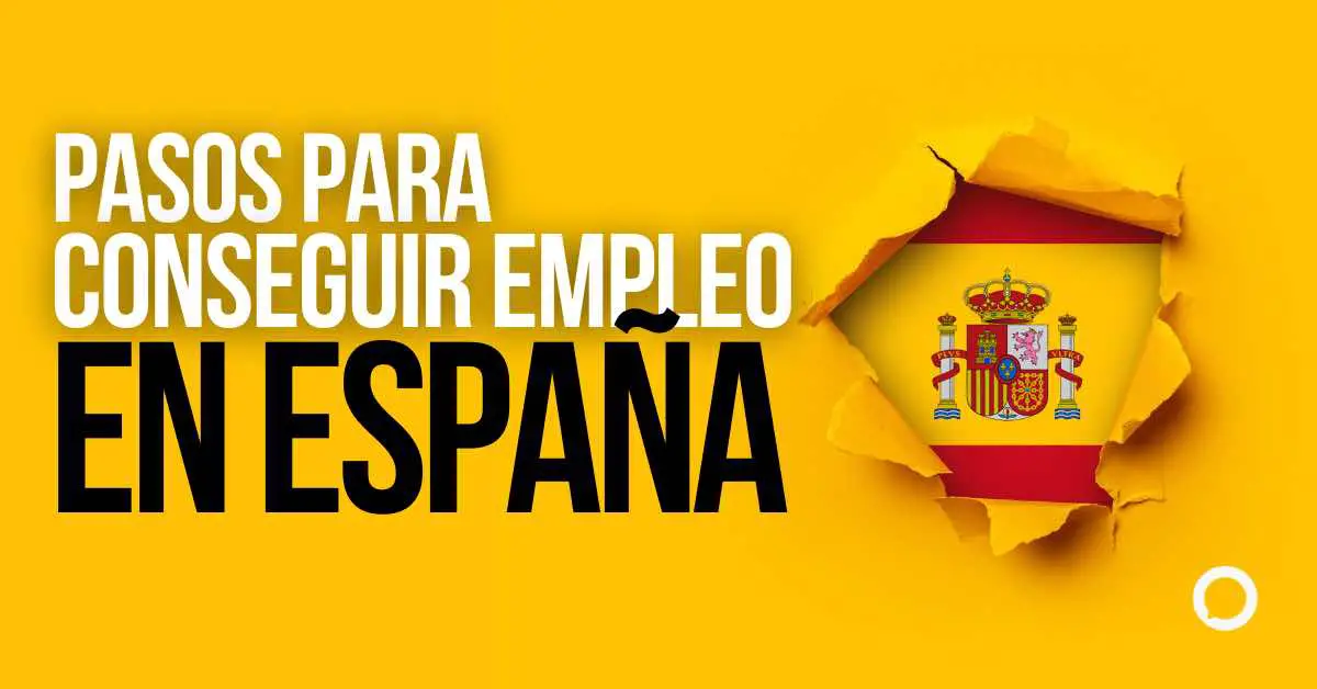 Pasos para conseguir empleo en espana